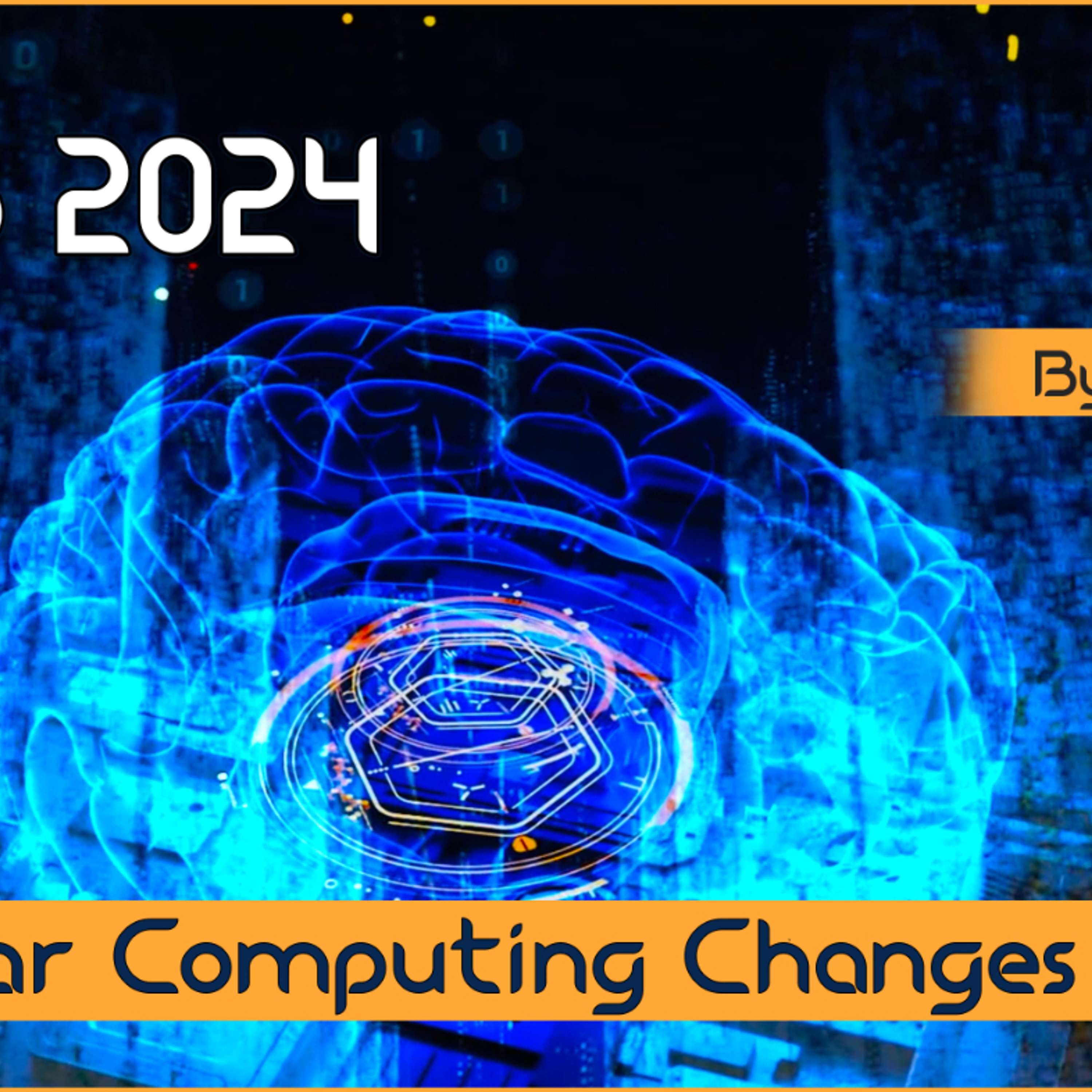 cover of episode Welcome to 2024: The Year Computing Changes Forever