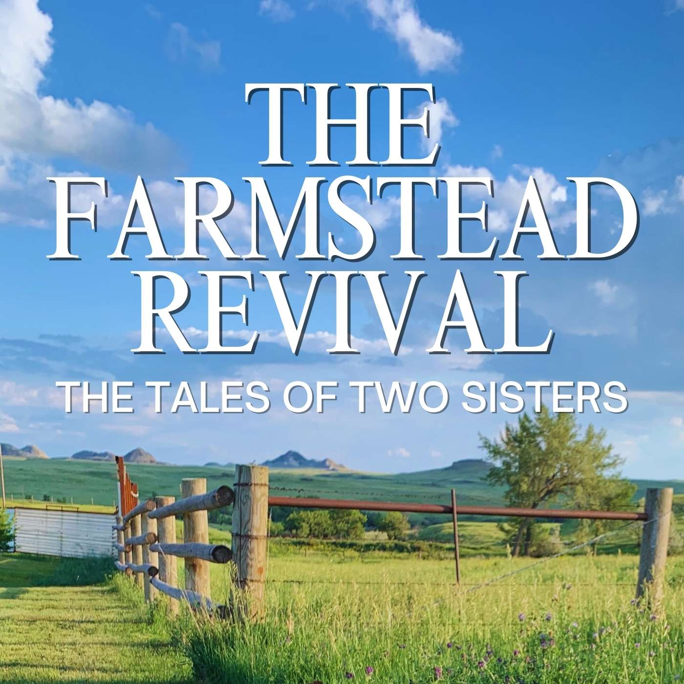 The Farmstead Revival: The Tales of Two Sisters