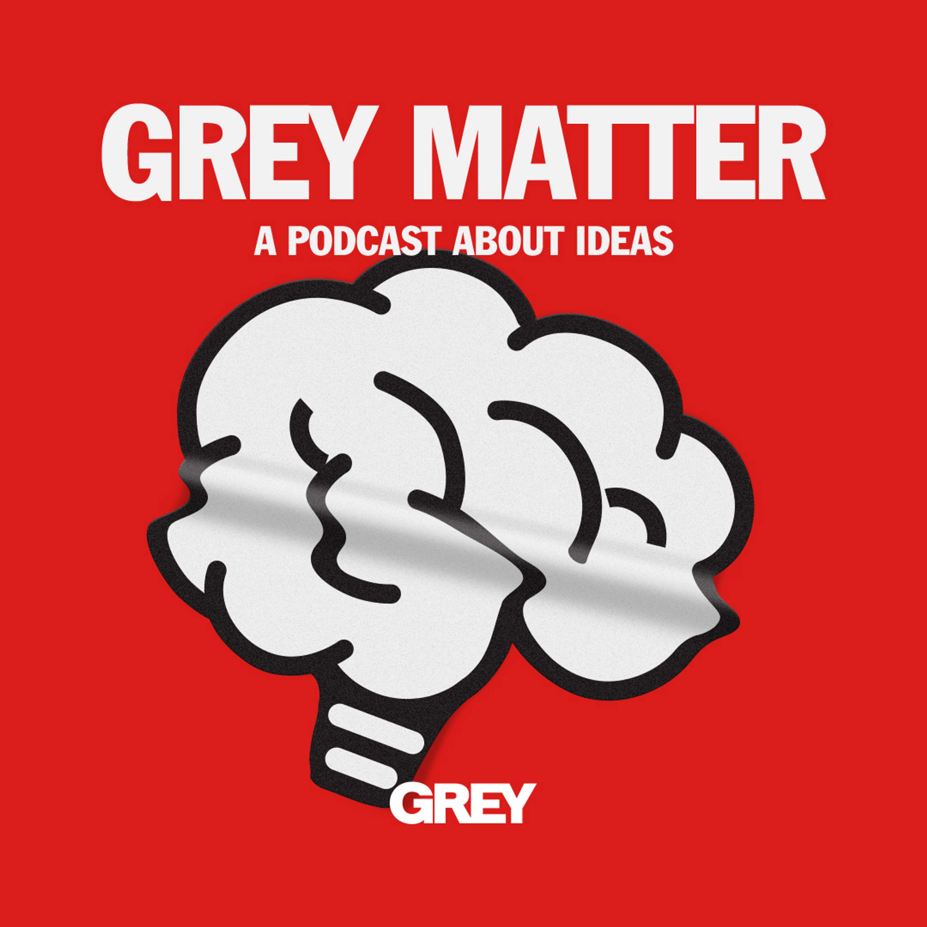 Grey Matter: A Podcast About Ideas