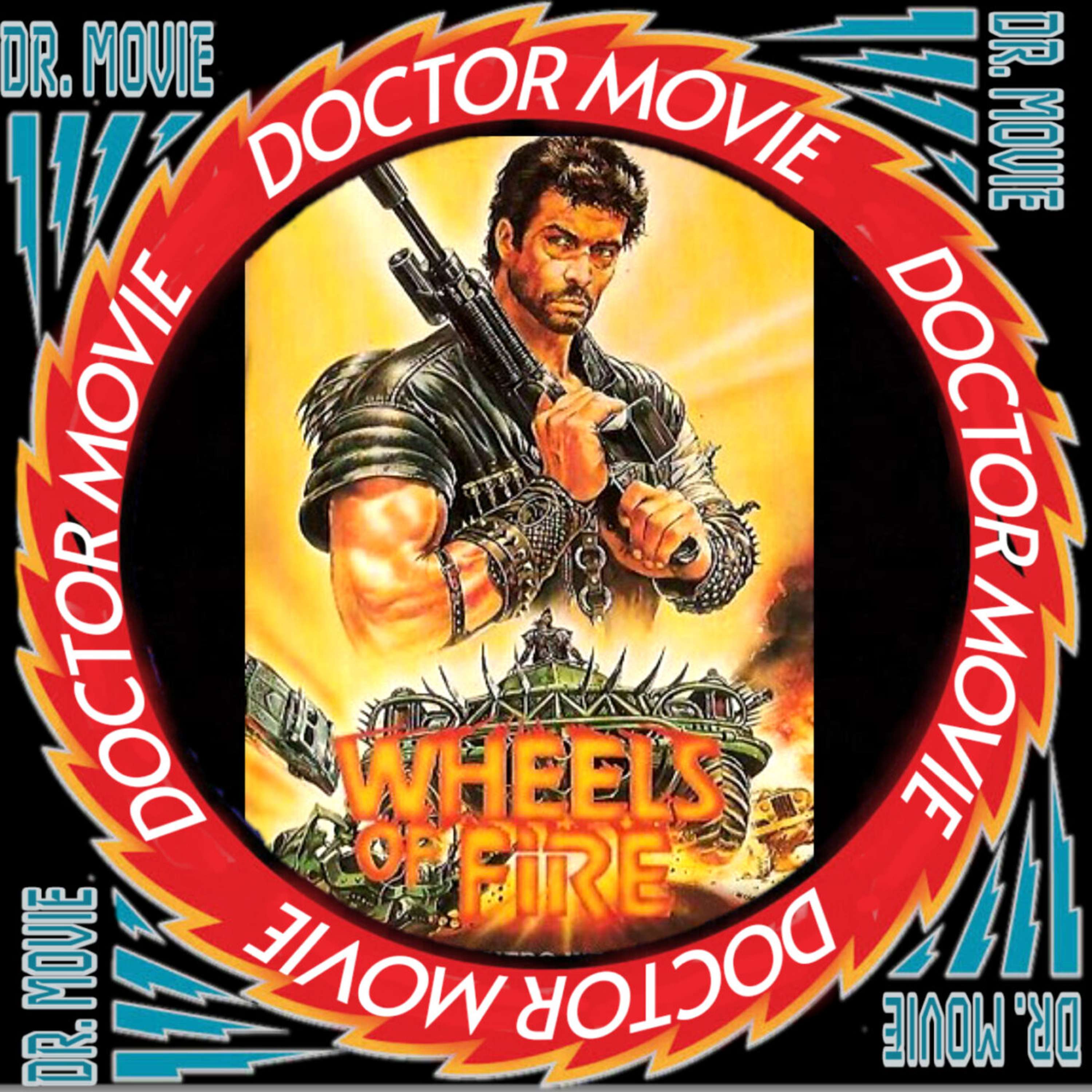 Doctor Movie: Episode 315: Wheels Of Fire - podcast episode cover