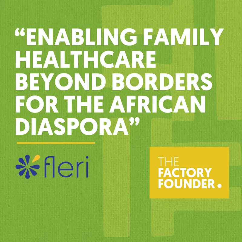 The Factory Founder Podcast EP11: Thriving beyond borders through healthcare with Sam Baddoo and Sidi Saccoh