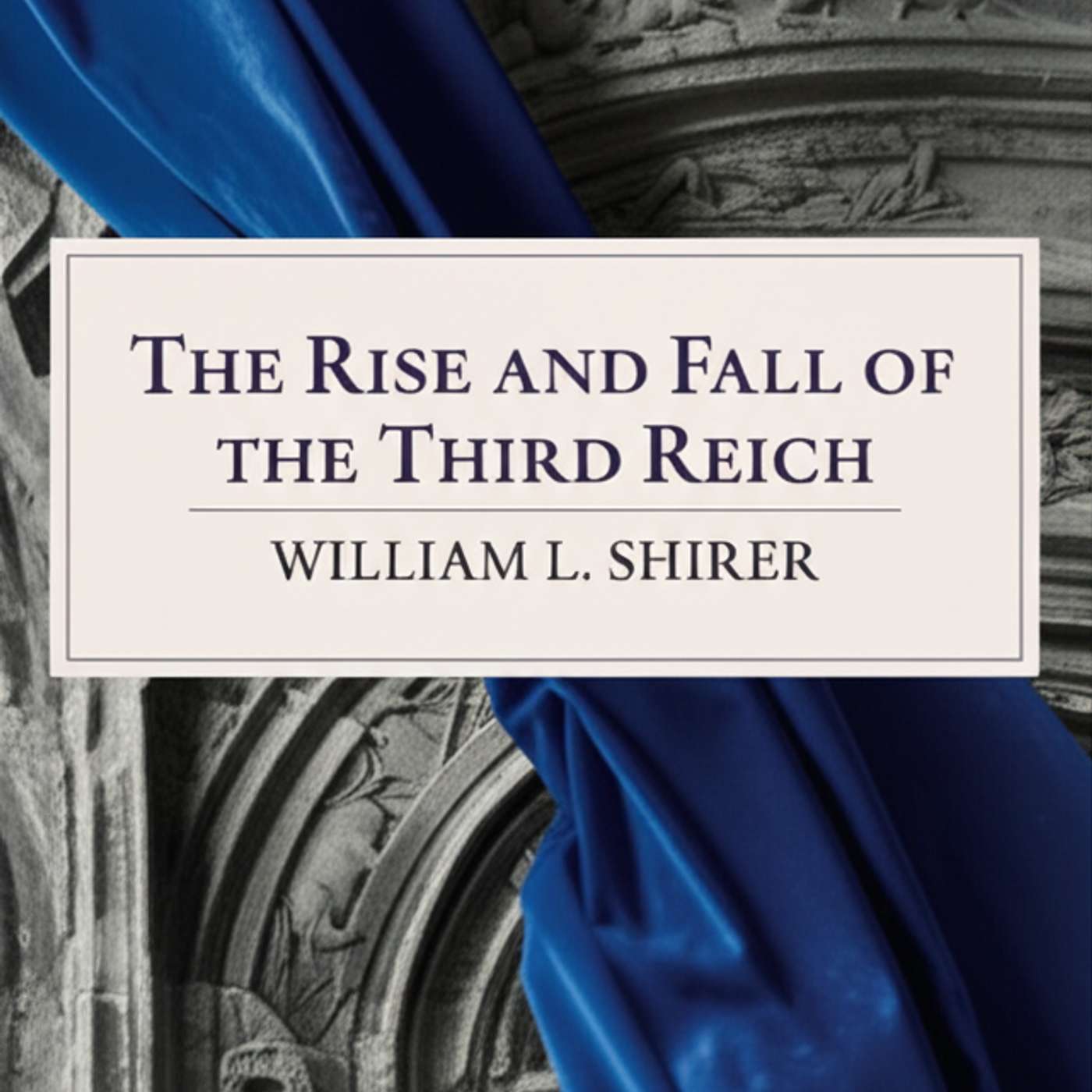 The Rise and Fall of the Third Reich: A History of Nazi Germany