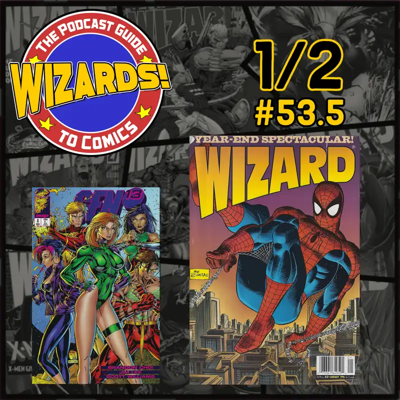 WIZARDS The Podcast Guide To Comics | Episode 53.5