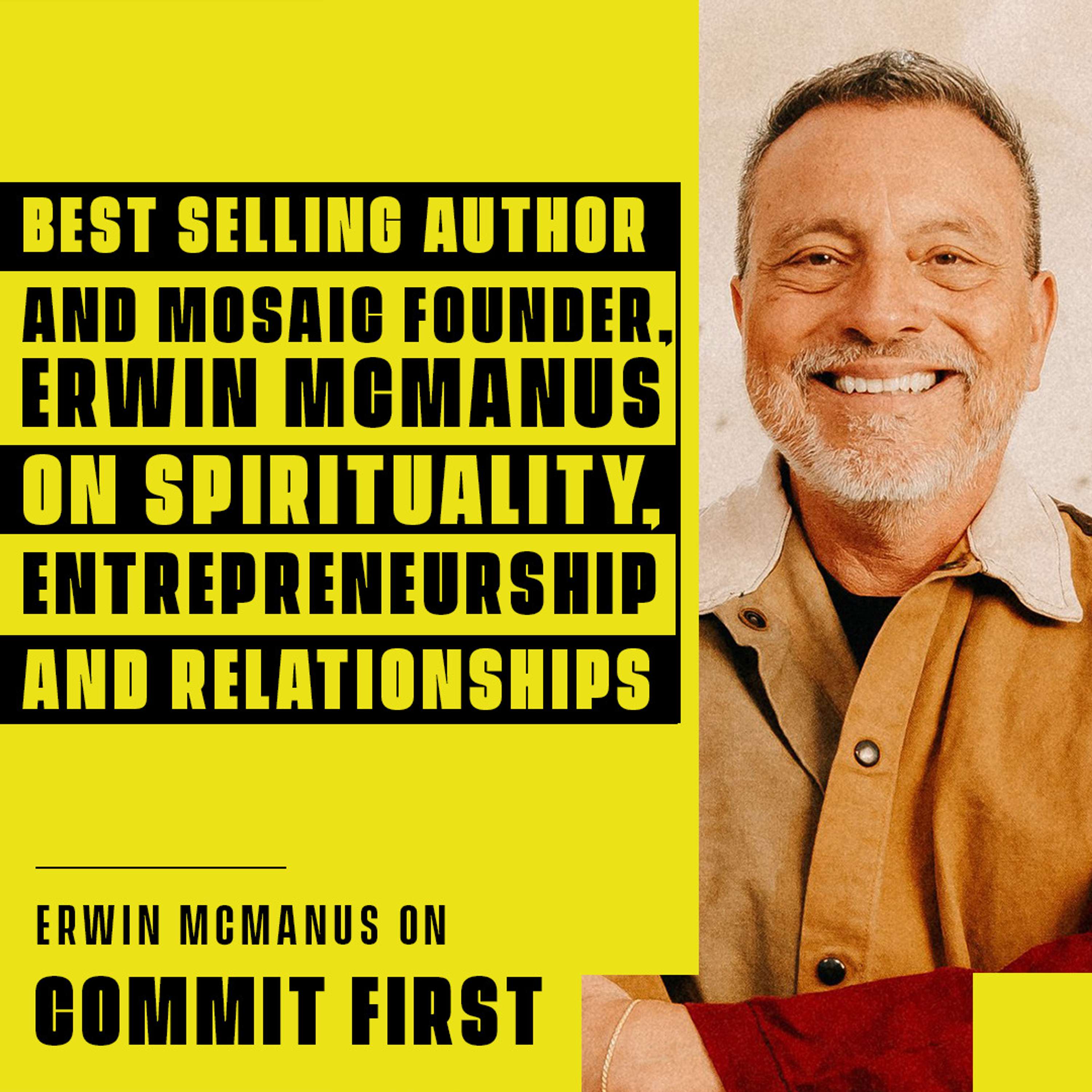 cover of episode Episode 133: Best Selling Author & Mosaic Founder, Erwin McManus on Spirituality, Entrepreneurship & Relationships