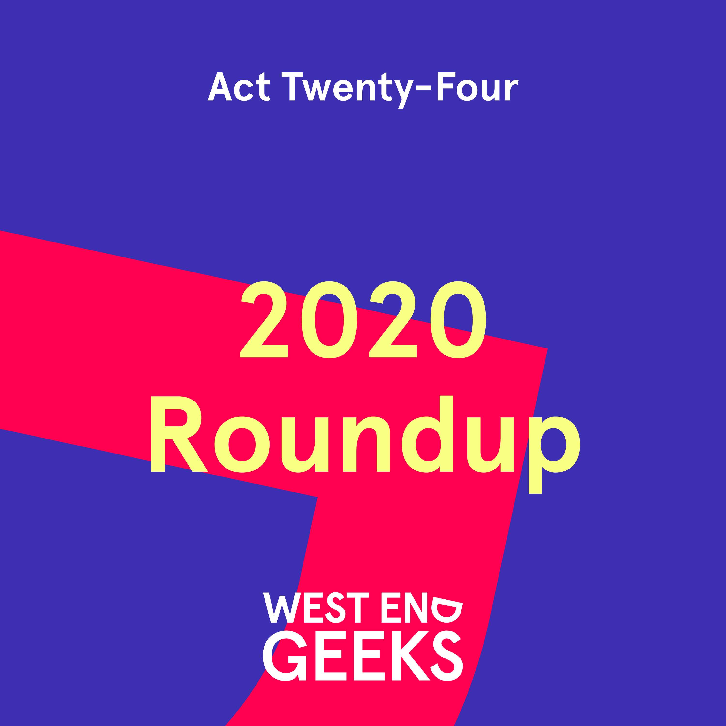 ACT TWENTY-FOUR: 2020 Roundup