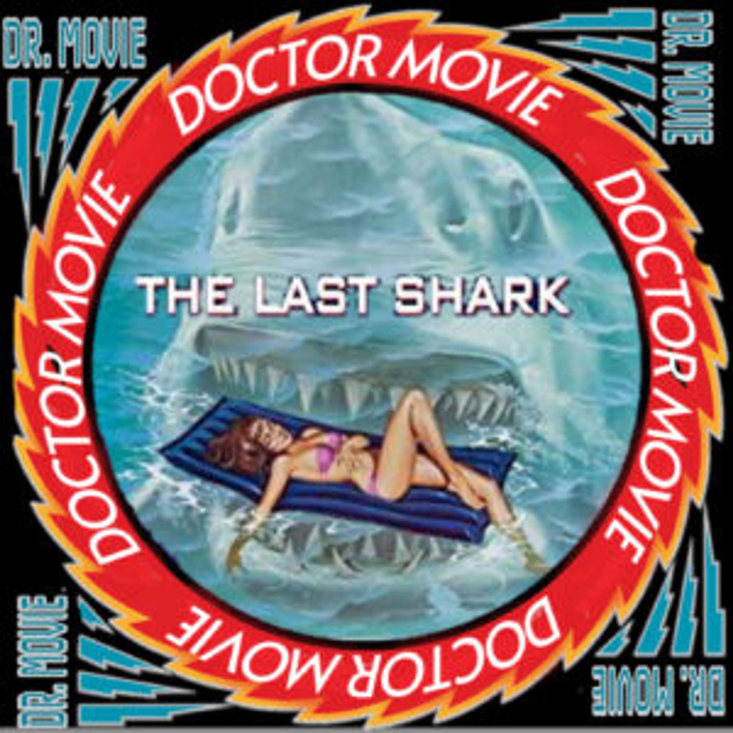 Doctor Movie: Episode 211: The Last Shark (aka Great White) - podcast episode cover