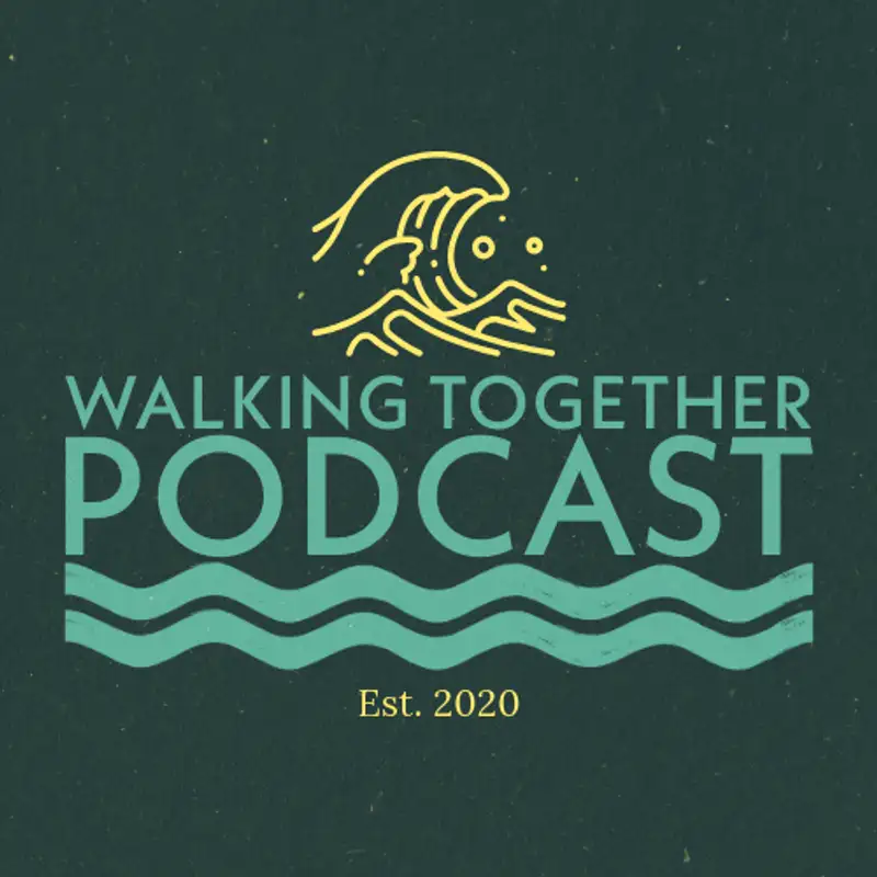 Walking Together Podcast