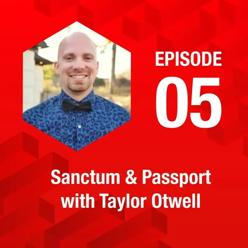 Sanctum & Passport, with Taylor Otwell