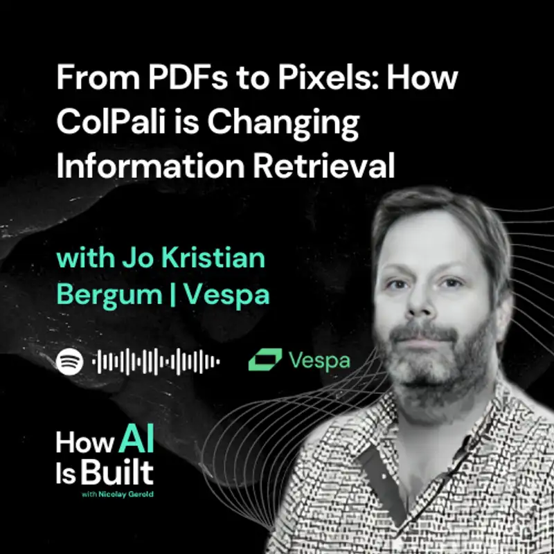 From PDFs to Pixels: How ColPali is Changing Information Retrieval | S2 E7