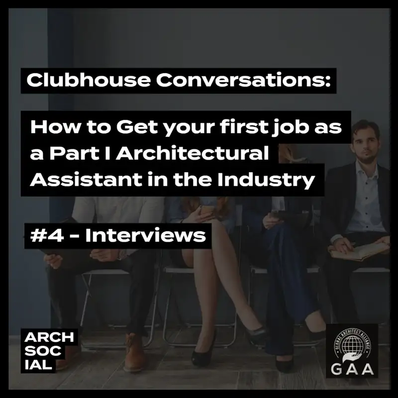 Clubhouse Conversations - How to get your first Architecture Job - #04 Interviews