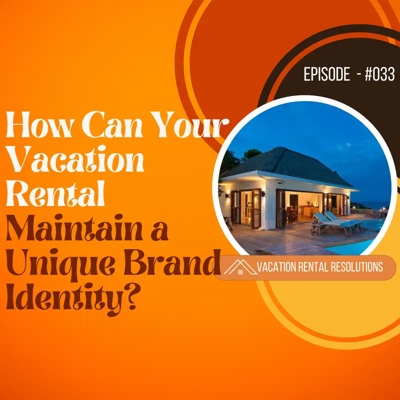 How Can Your Vacation Rental Maintain a Unique Brand Identity?-033