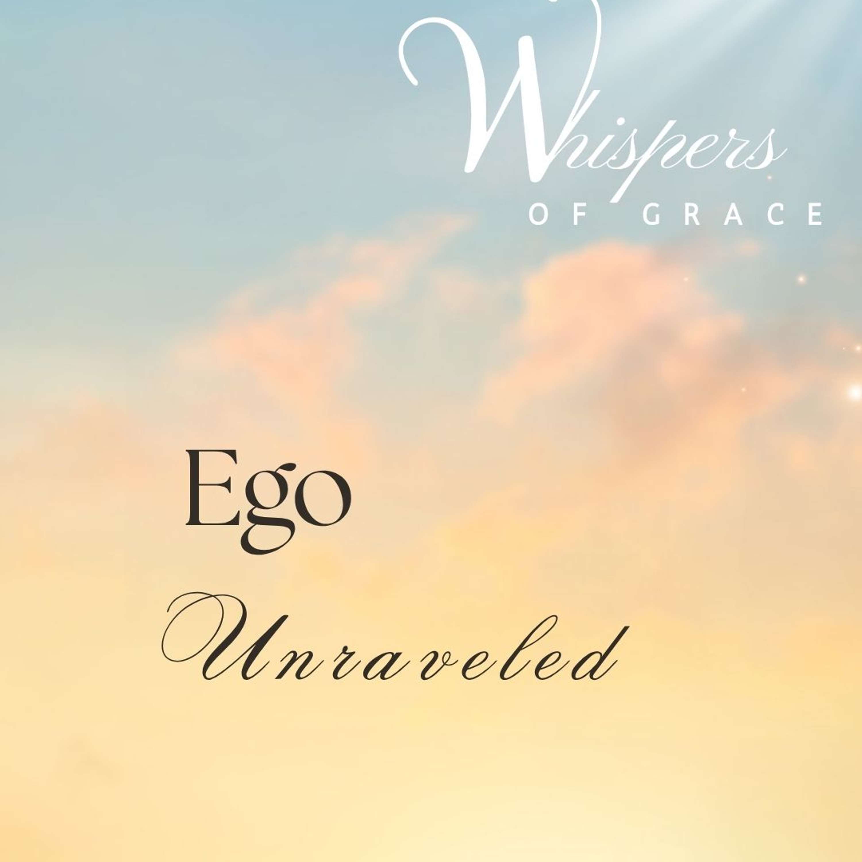 Ego Unraveled: Making Room for Grace