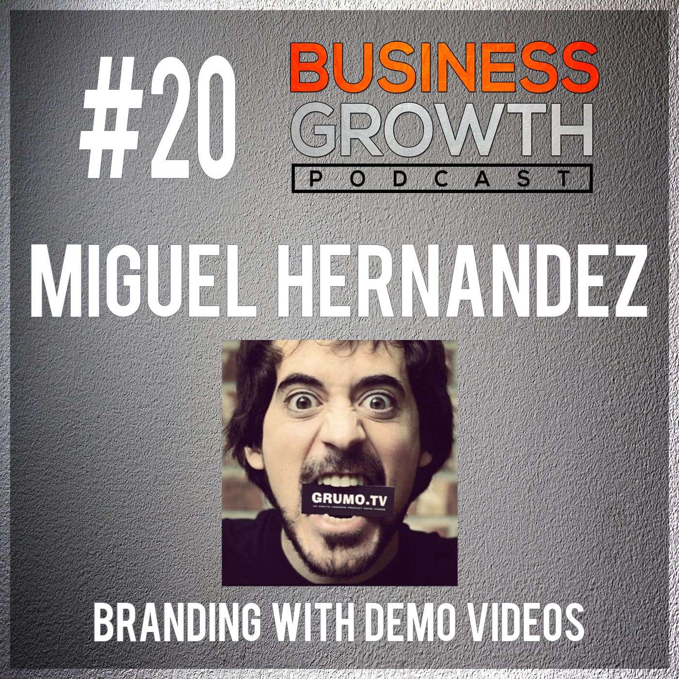 BGP 020 Miguel Hernandez Grumo Media Building Your Brand With A Demo Video episode artwork