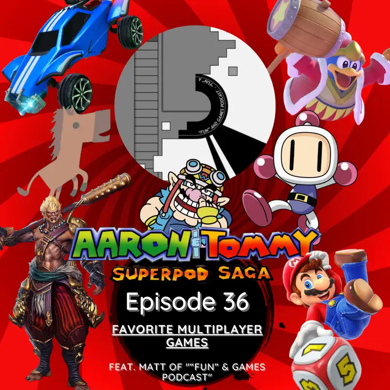 Ep. 36 - Favorite Mulitplayer Games (feat. Matt of "“Fun” & Games Podcast")