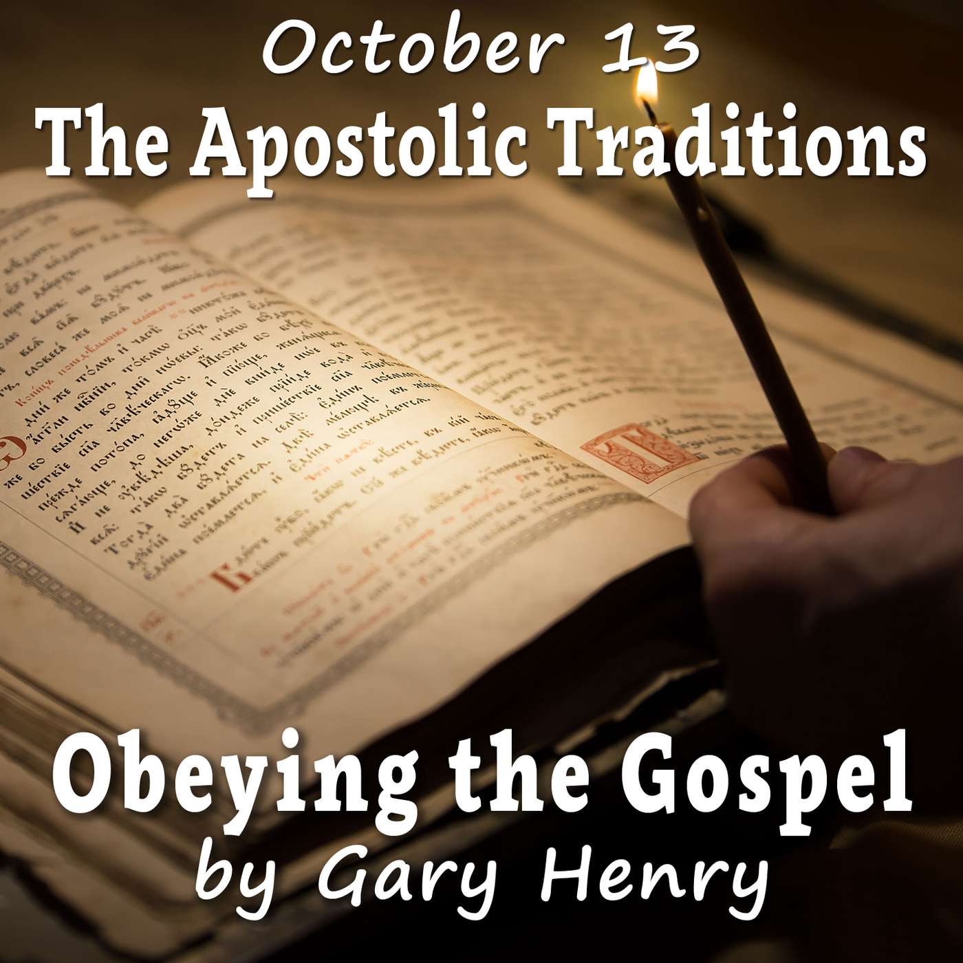 The Apostolic Traditions (October 13)