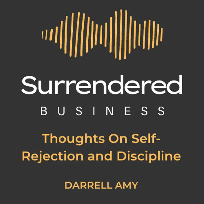 Thoughts On Self-Rejection and Discipline