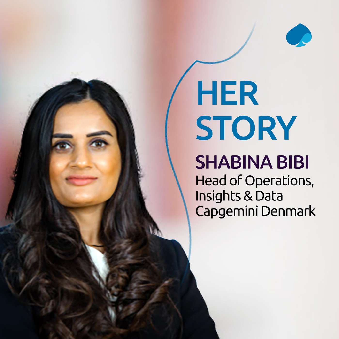 #8 "Don't always trust what other people say about you because they don't know you as you know yourself" | Shabina Bibi, Head of Operations, Insights & Data, Capgemini Denmark #8 "Don't always trust what other people say about you because they don't know you as you know yourself" | Shabina Bibi, Head of Operations, Insights & Data, Capgemini Denmark
