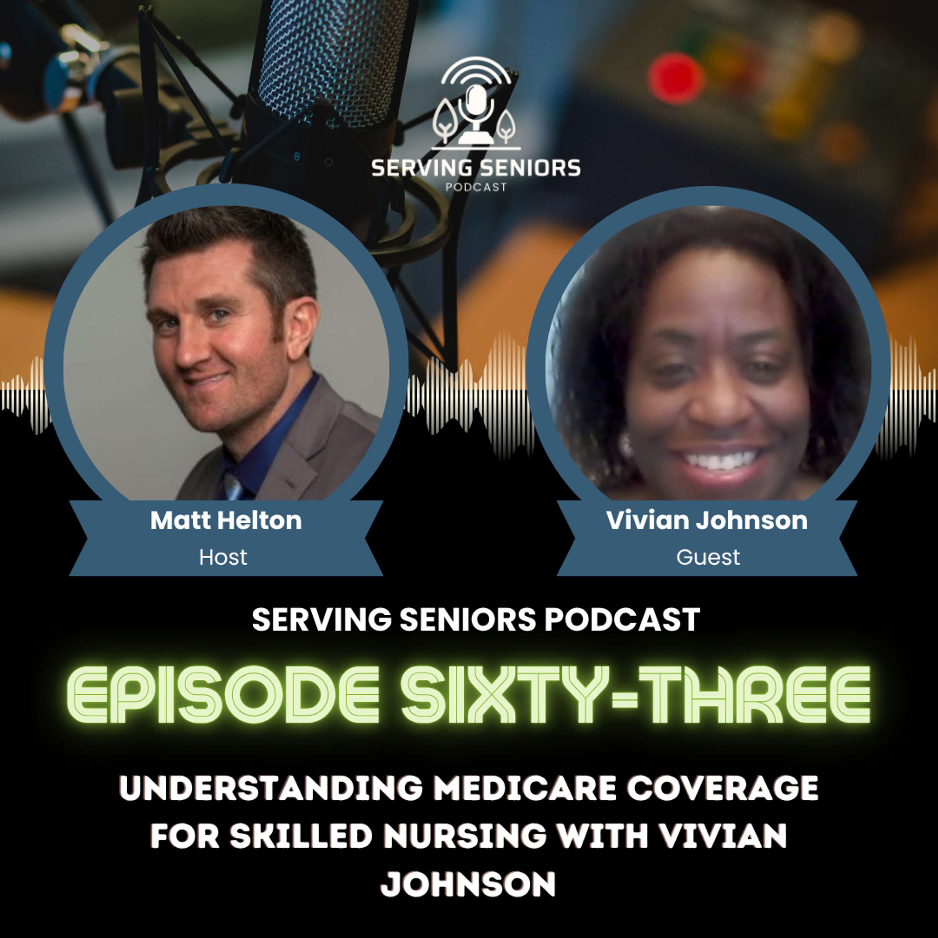 Episode 63: Understanding Medicare Coverage for Skilled Nursing with Vivian Johnson