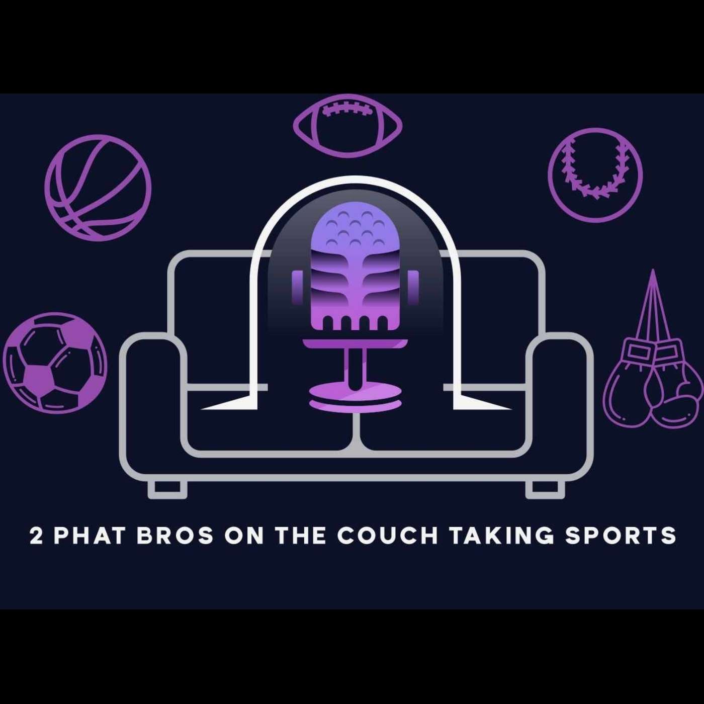 2 P.H.A.T Brothers Talking Sports EP.6