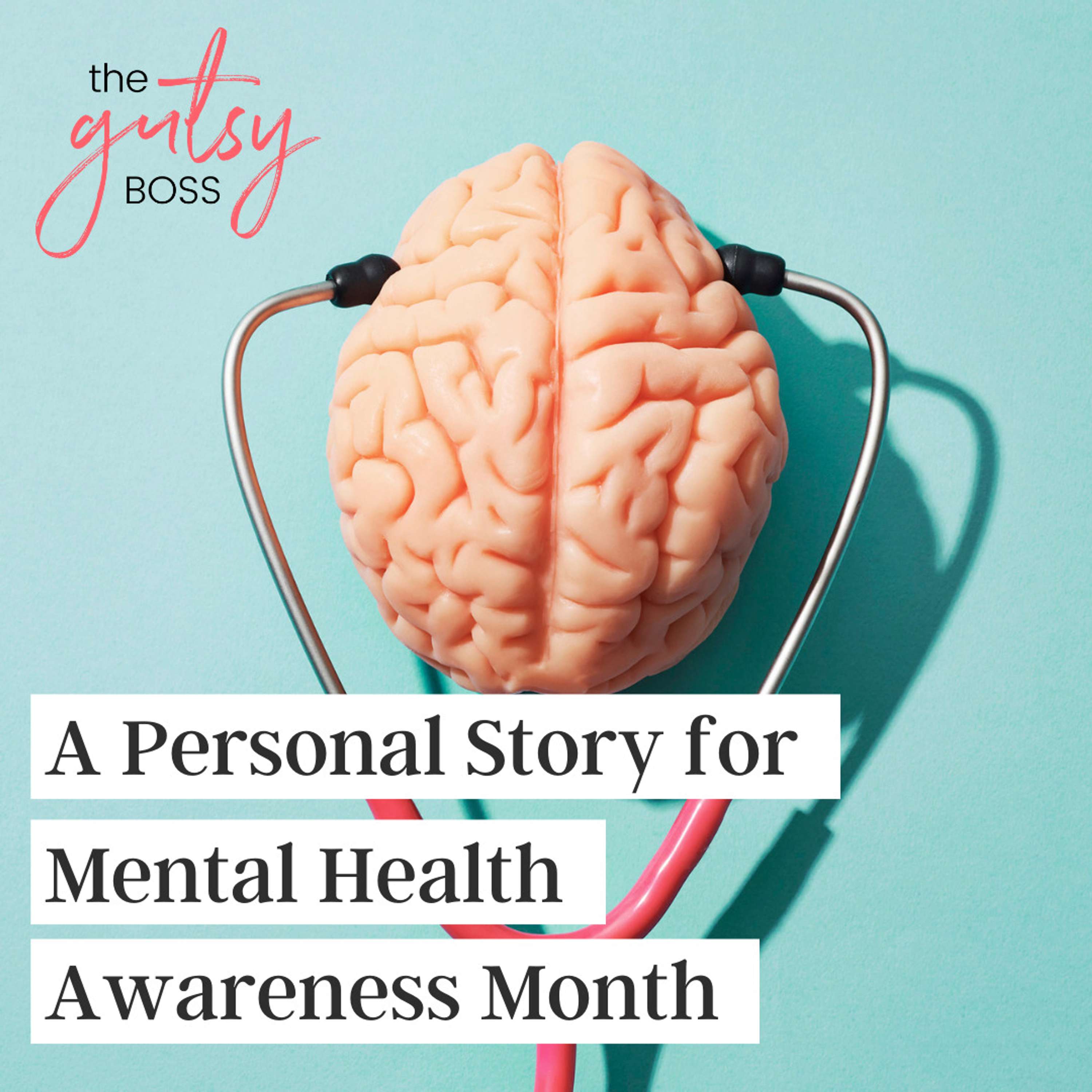 23. A Personal Story in Honor of Mental Health Awareness Month