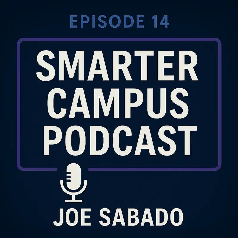 Bridging AI and Community: Joe Sabado on Campus Innovation Smarter Campus Podcast Episode 14