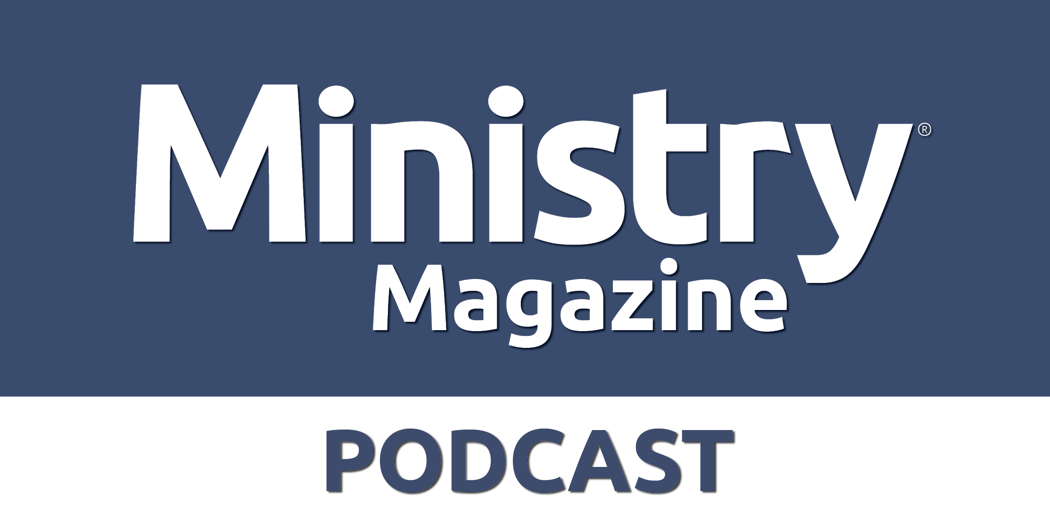 Ministry Magazine Podcast Stories Unlocking Hearts For God Ministry Magazine Podcast Stories Unlocking Hearts For God