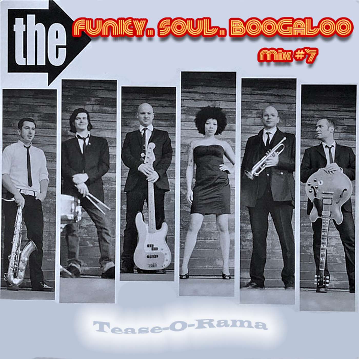 THE FUNKY, SOUL, BOOGALOO MIX #7
