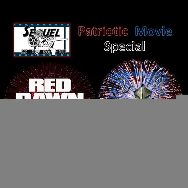  EP80 | A Patriotic Special: Independence Day/Red Dawn Sequels | SequelQuest