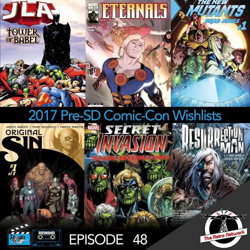 SQR-EP48 | 2017's Pre-SD Comic-Con Comicbook Wishlist | SequelQuest Rewind