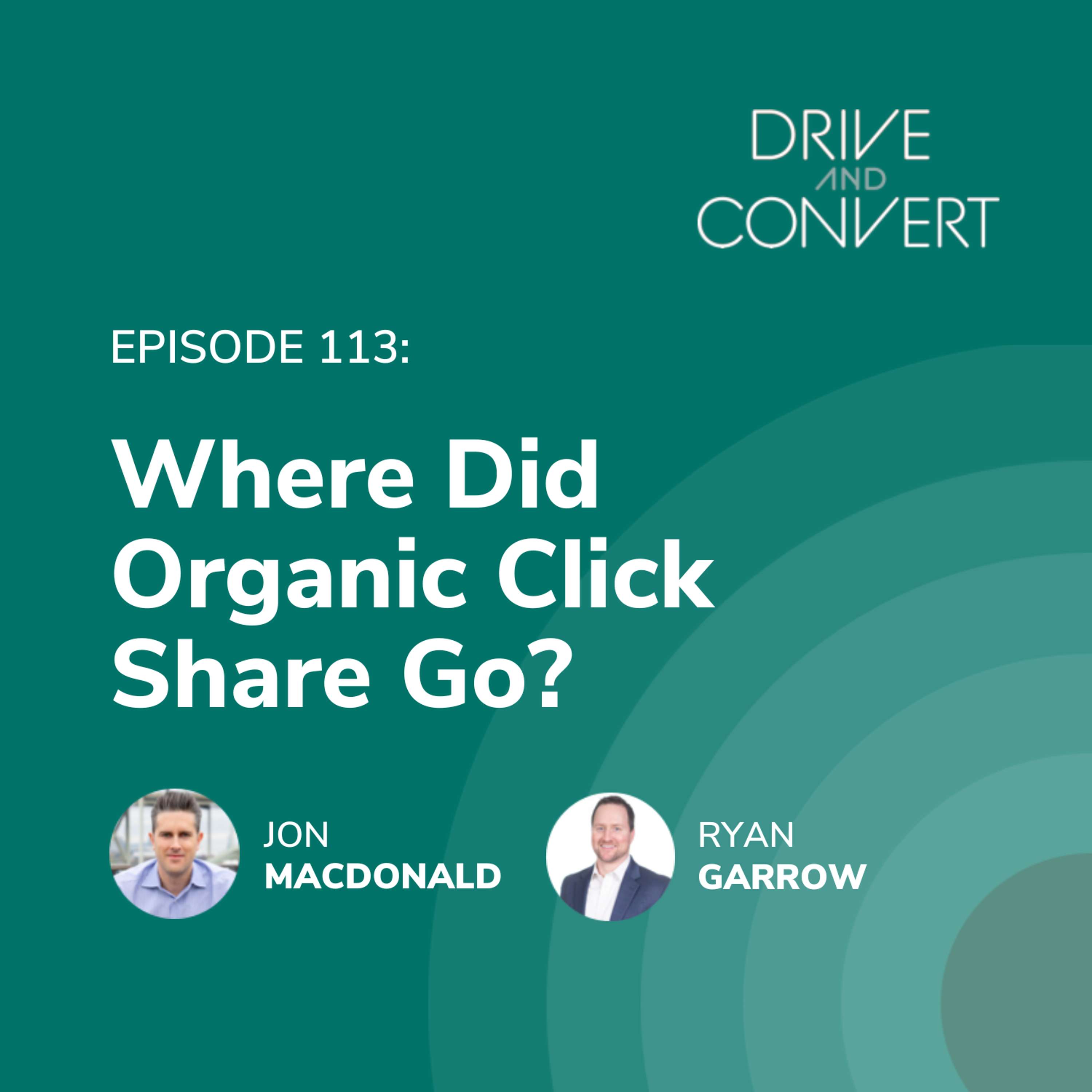 Episode 113 : Where Did Organic Click Share Go?