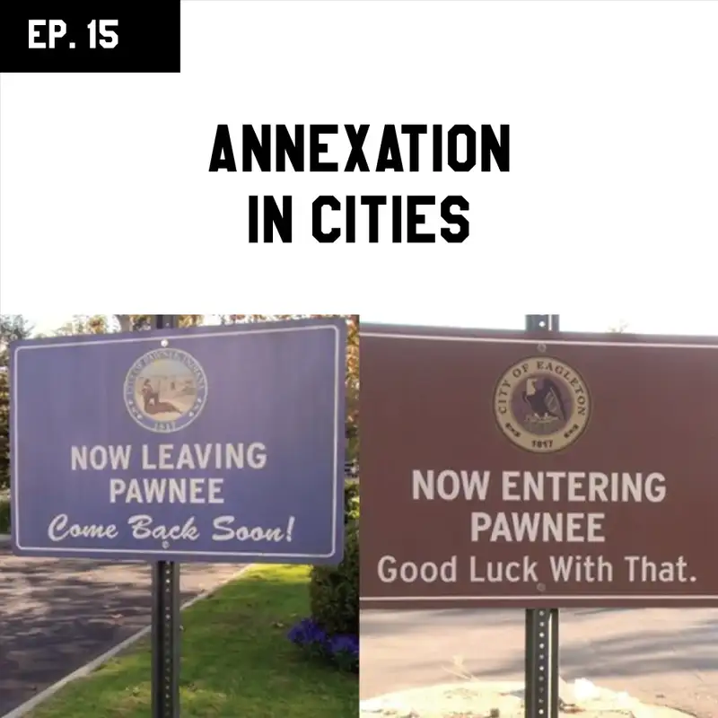 EP 15 – Annexation In Cities