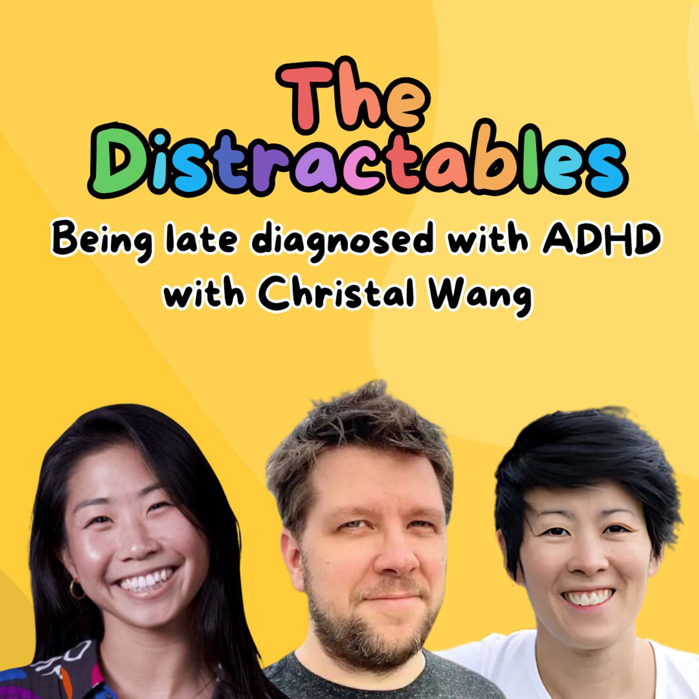 Being late diagnosed with ADHD - with special guest Christal Wang (Ep. 8)