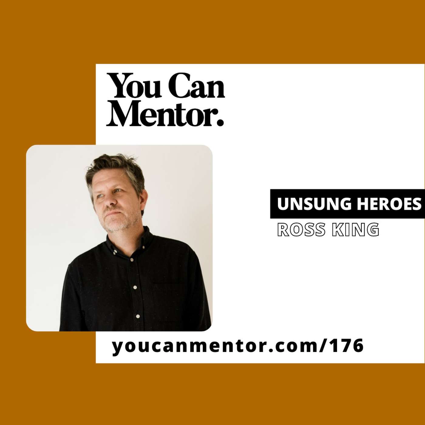 176. Unsung Heroes - Ross King