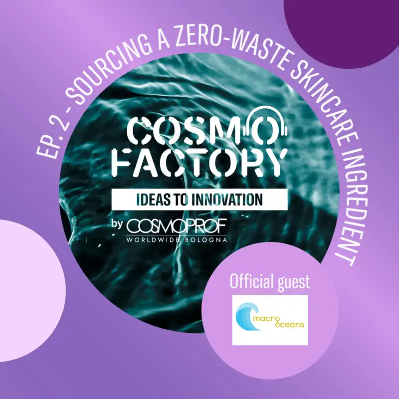 Sourcing a Zero-Waste Skincare Ingredient, featuring Macro Oceans Founder and CEO Matthew Perkins