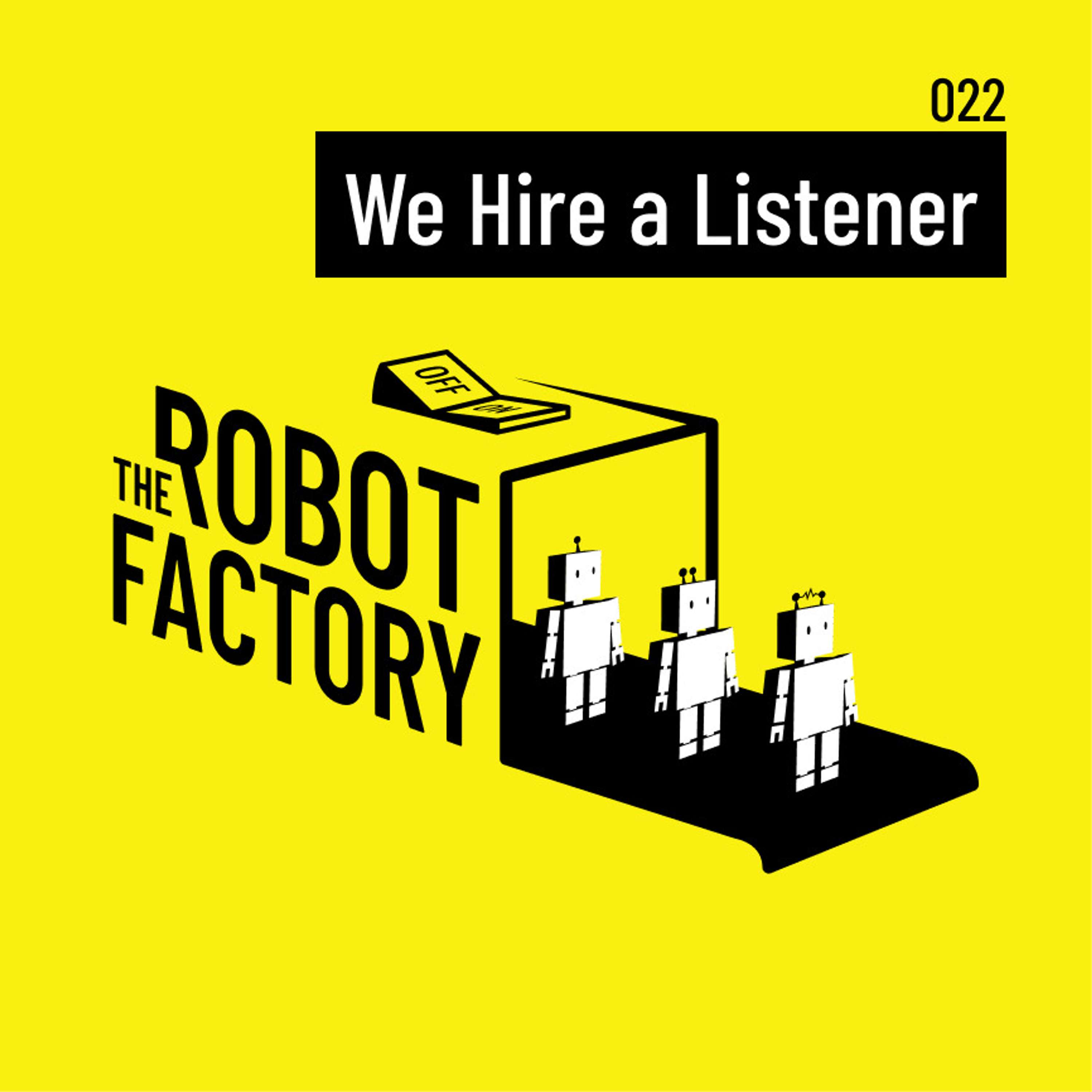 022 - We Hire a Listener