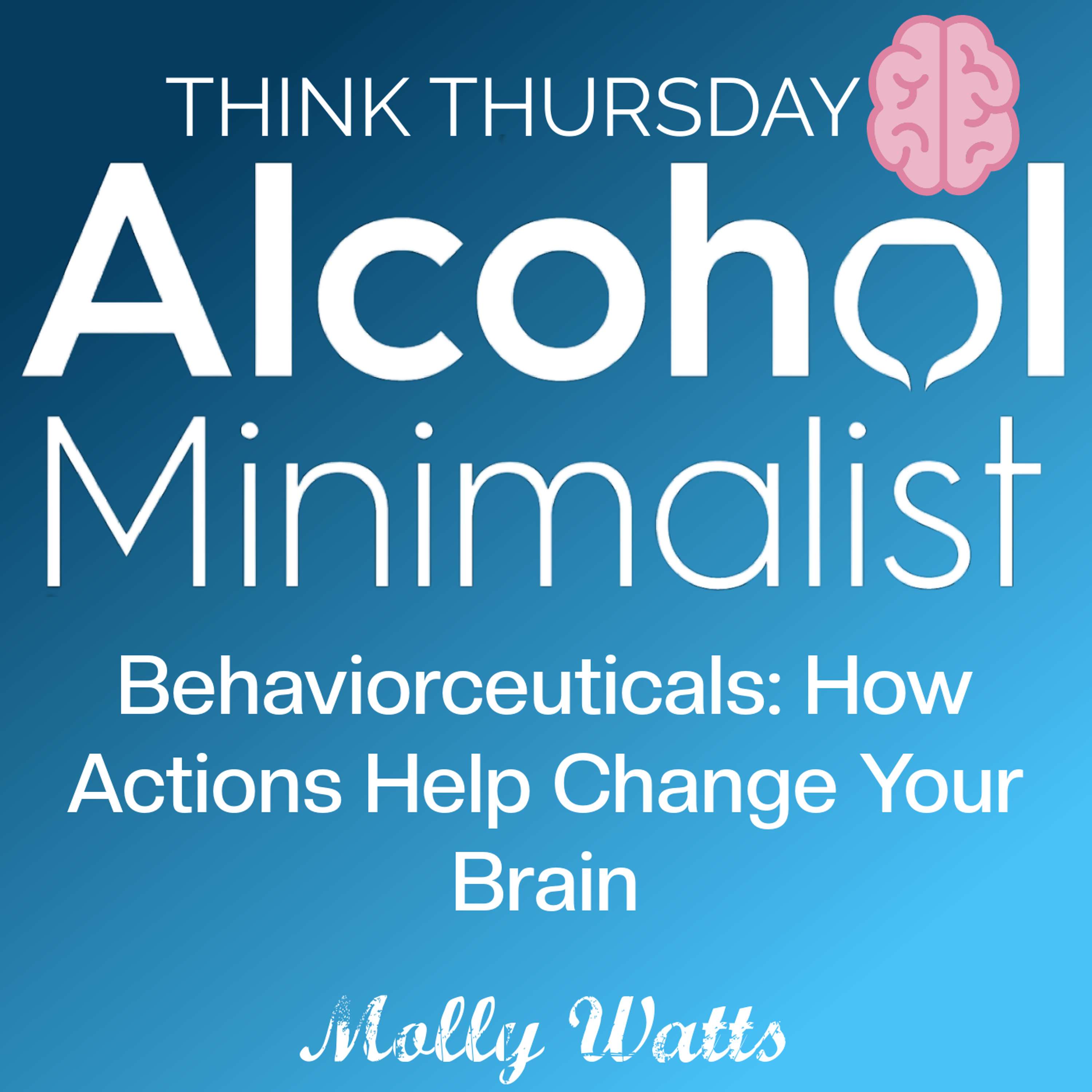 Think Thursday: Behaviorceuticals-How Actions Help Change Your Brain