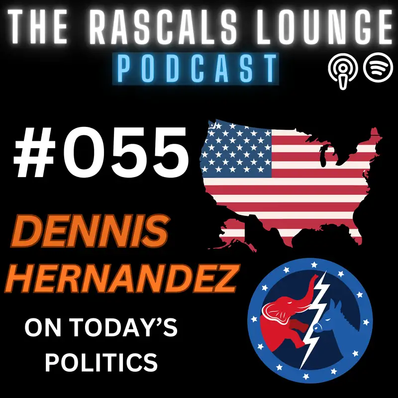 Today's Politics with Dennis Hernandez | #055