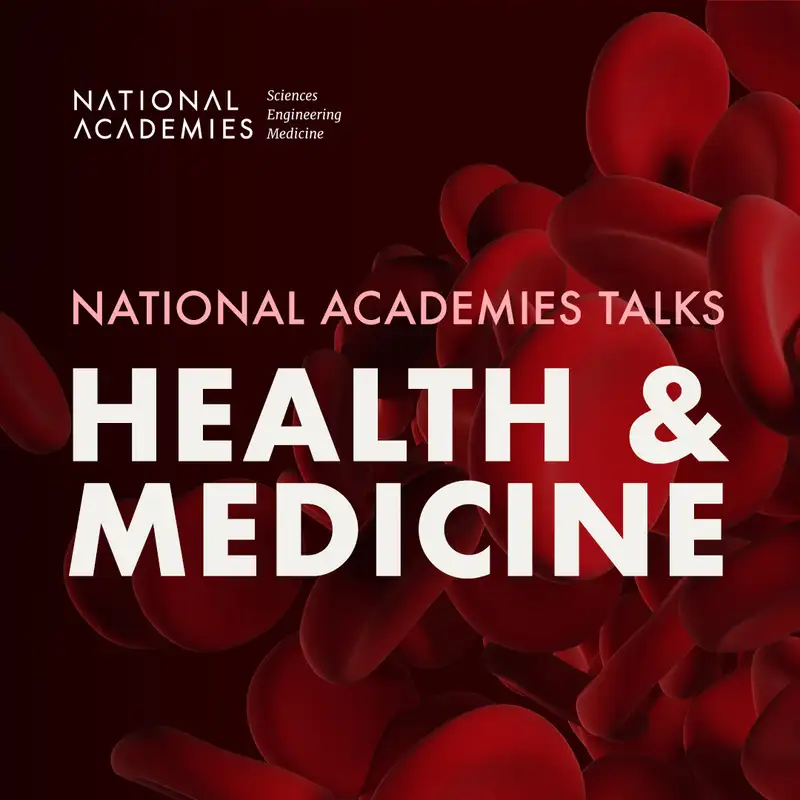 The Academies Talks Health & Medicine