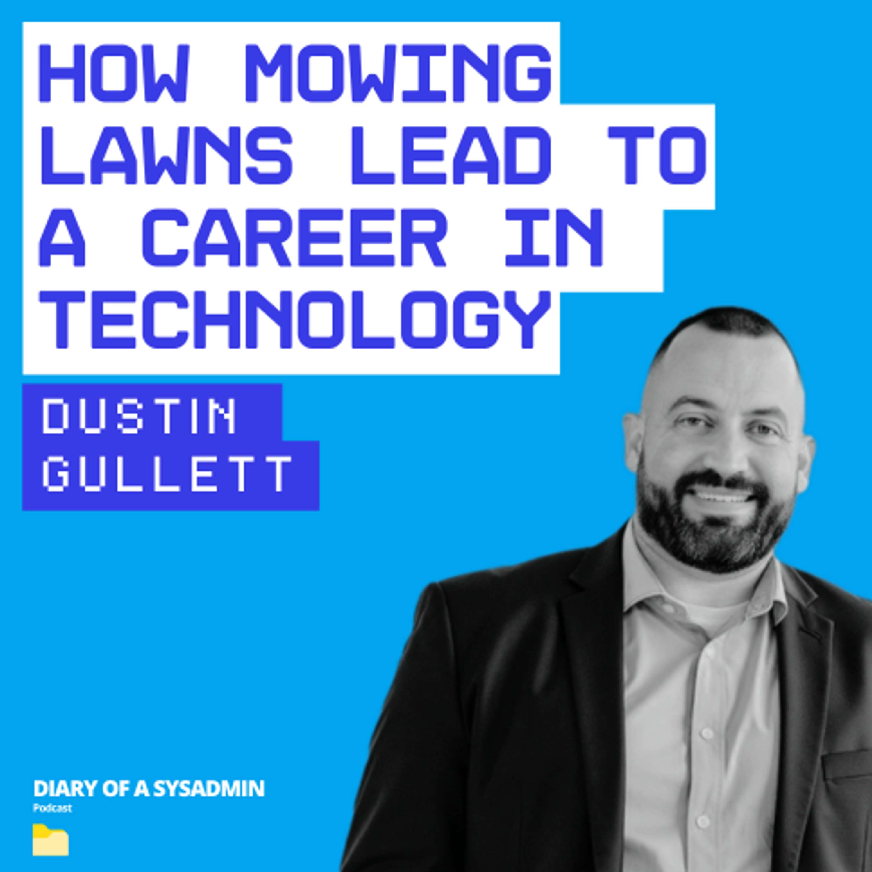 How Dustin Gullett Went from Mowing Lawns to Microsoft MVP