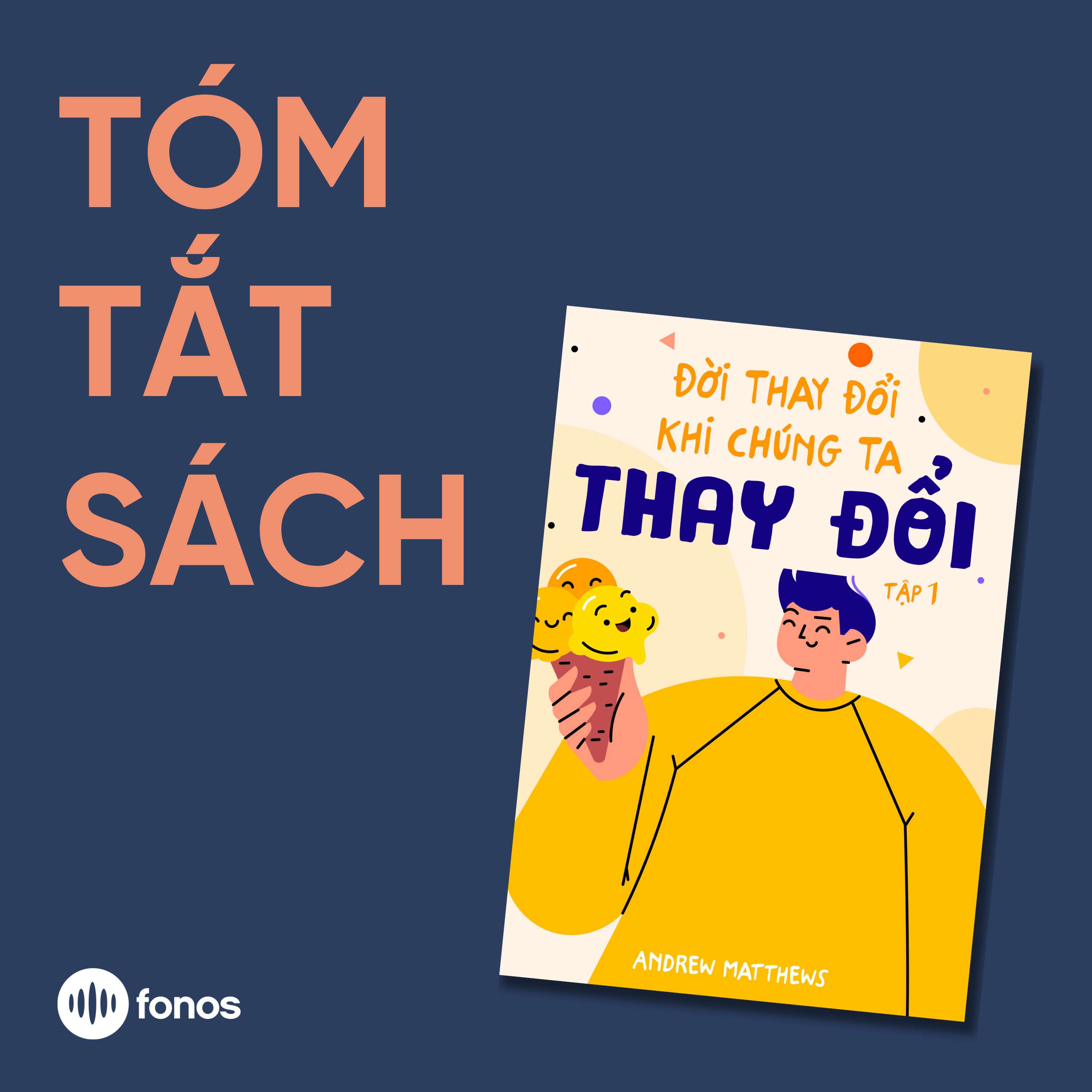 Đời Thay Đổi Khi Chúng Ta Thay Đổi – Tập 1 [Tóm Tắt Sách]