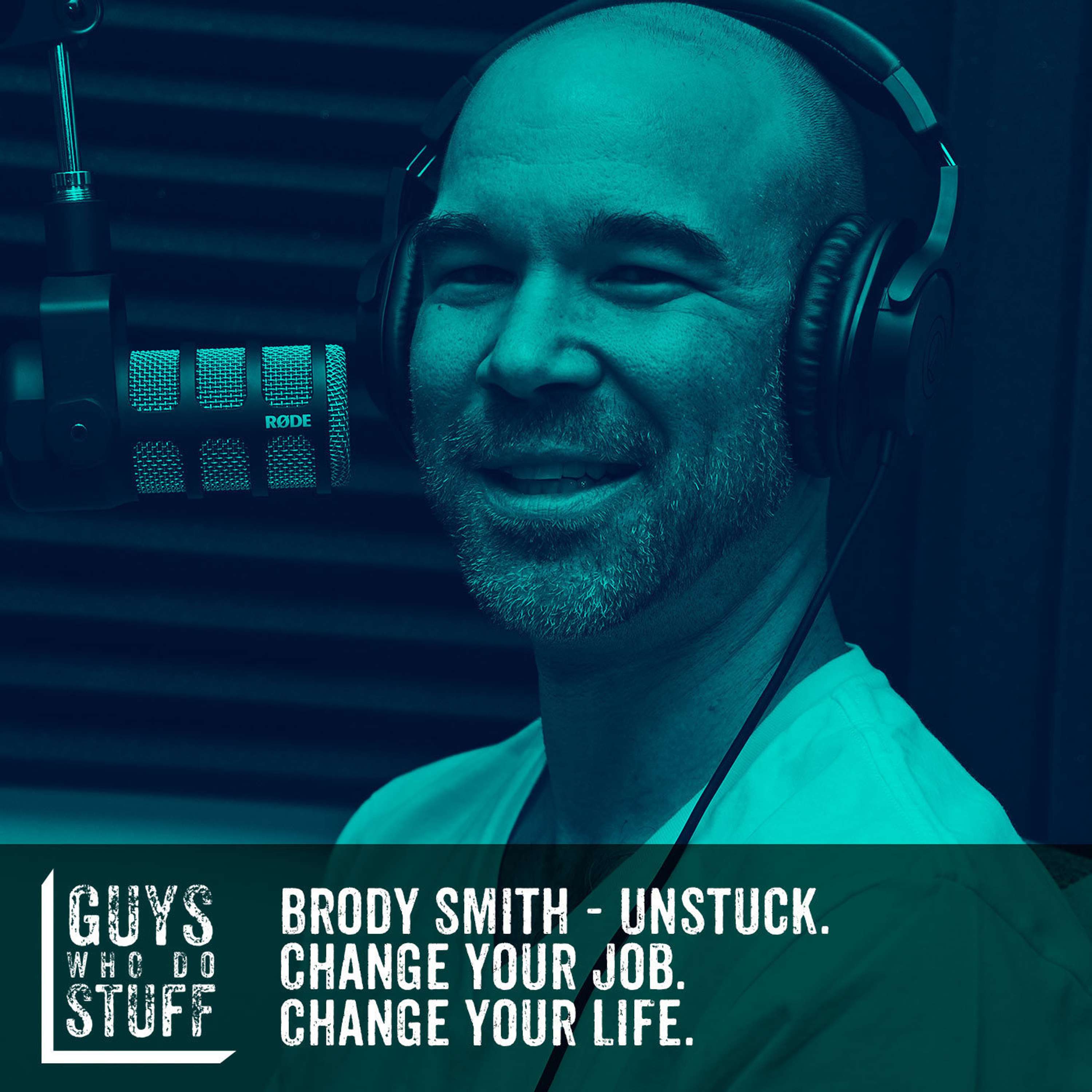 Brody Smith - Unstuck. Change your job. Change your life.