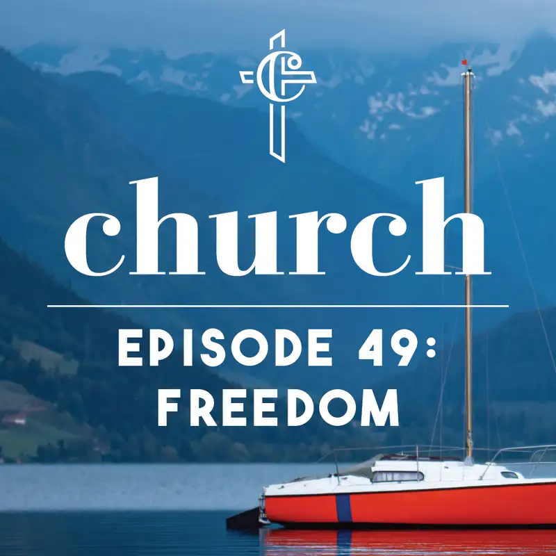 Episode 49: Freedom