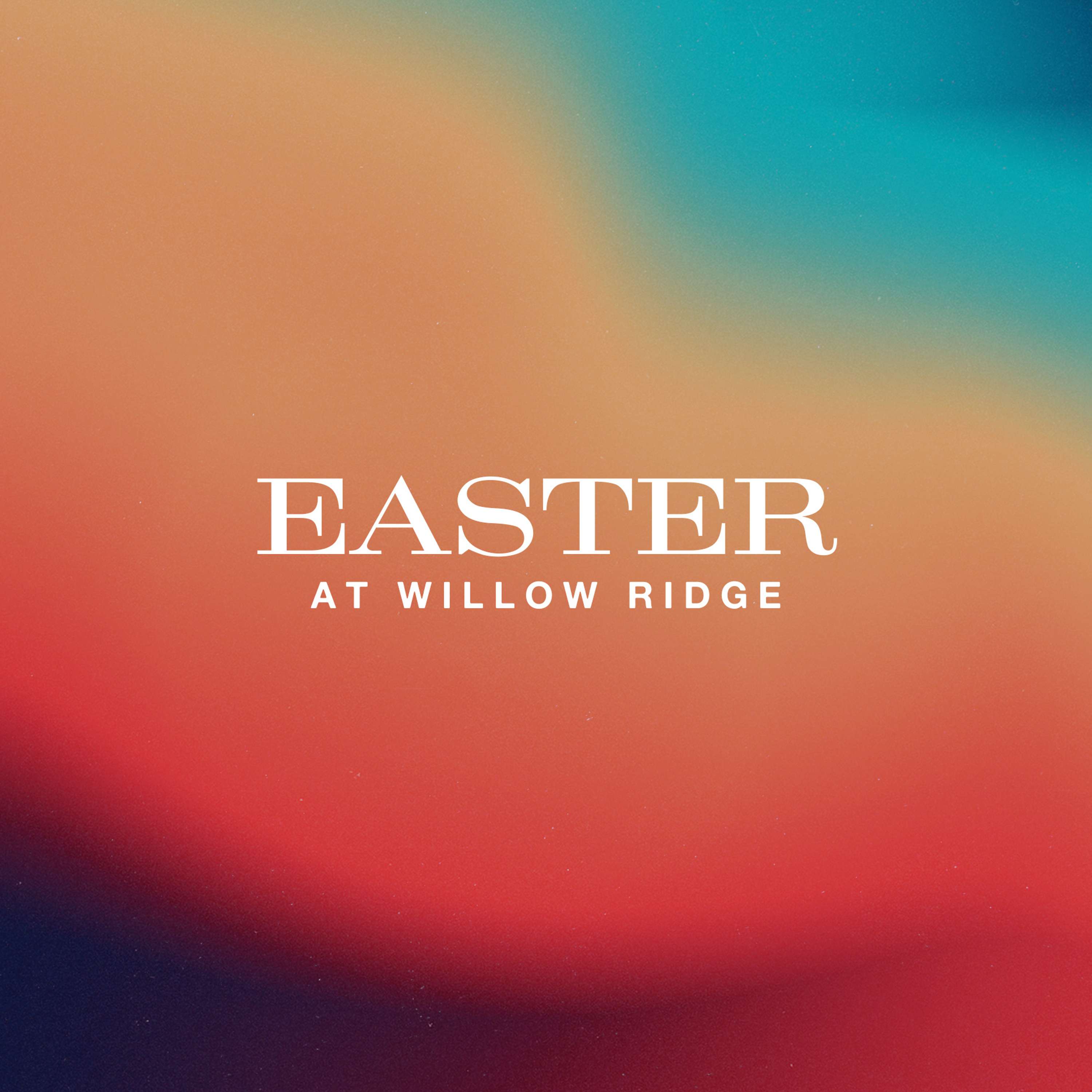 Easter 2024 at Willow Ridge | Week 1
