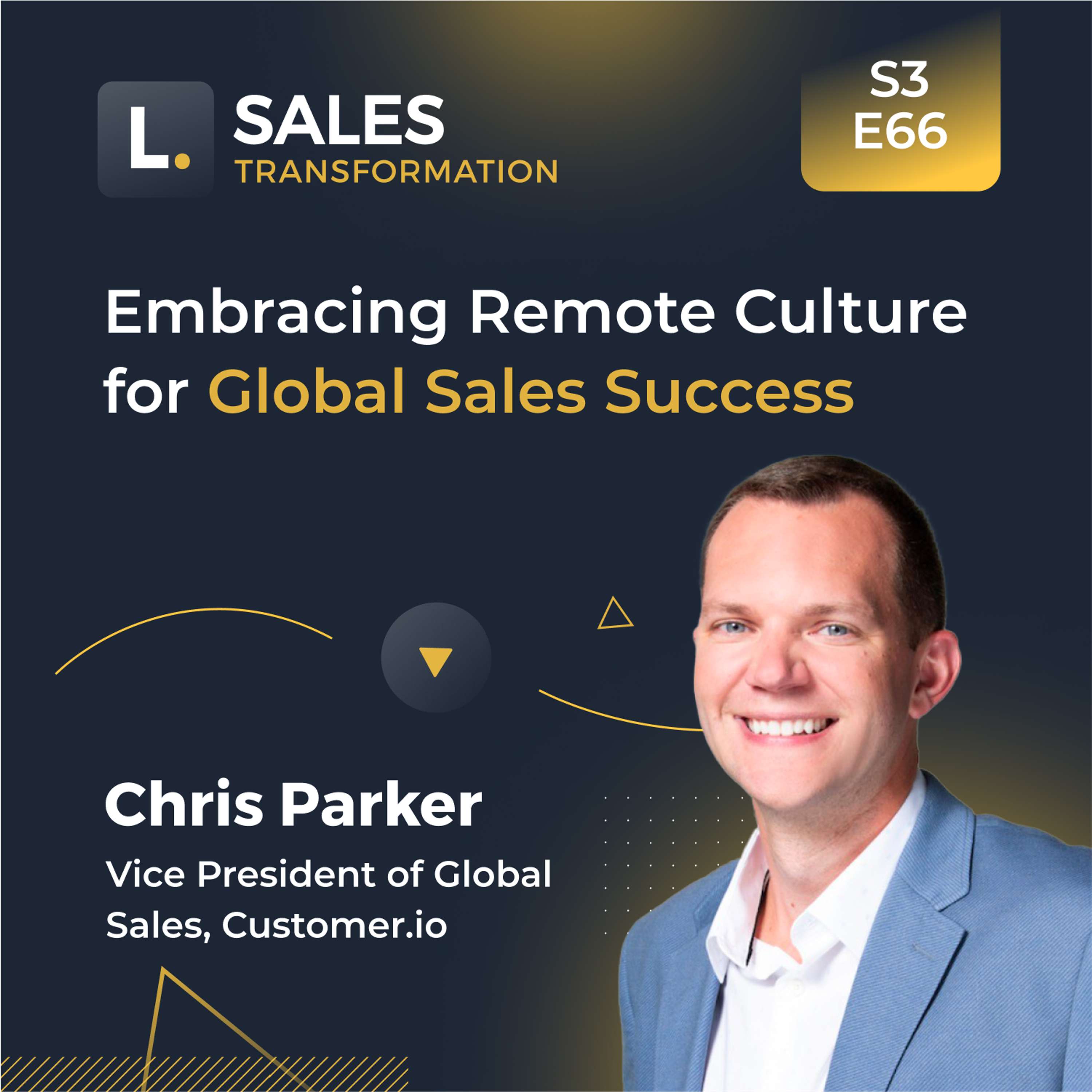 740 - Embracing Remote Culture for Global Sales Success, with Chris Parker