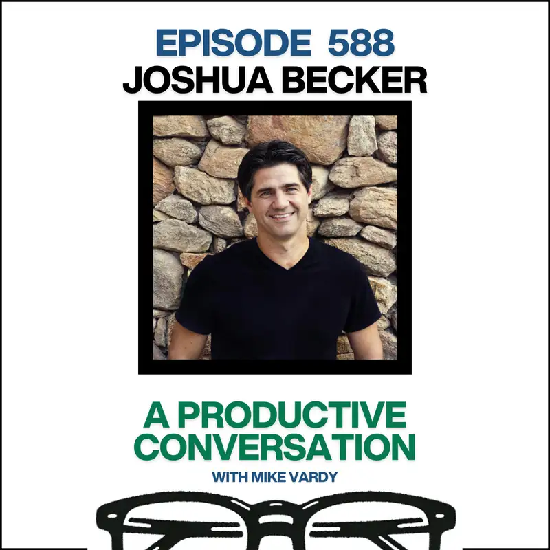 Joshua Becker Talks About Distractions, Meaning, and What Really Matters