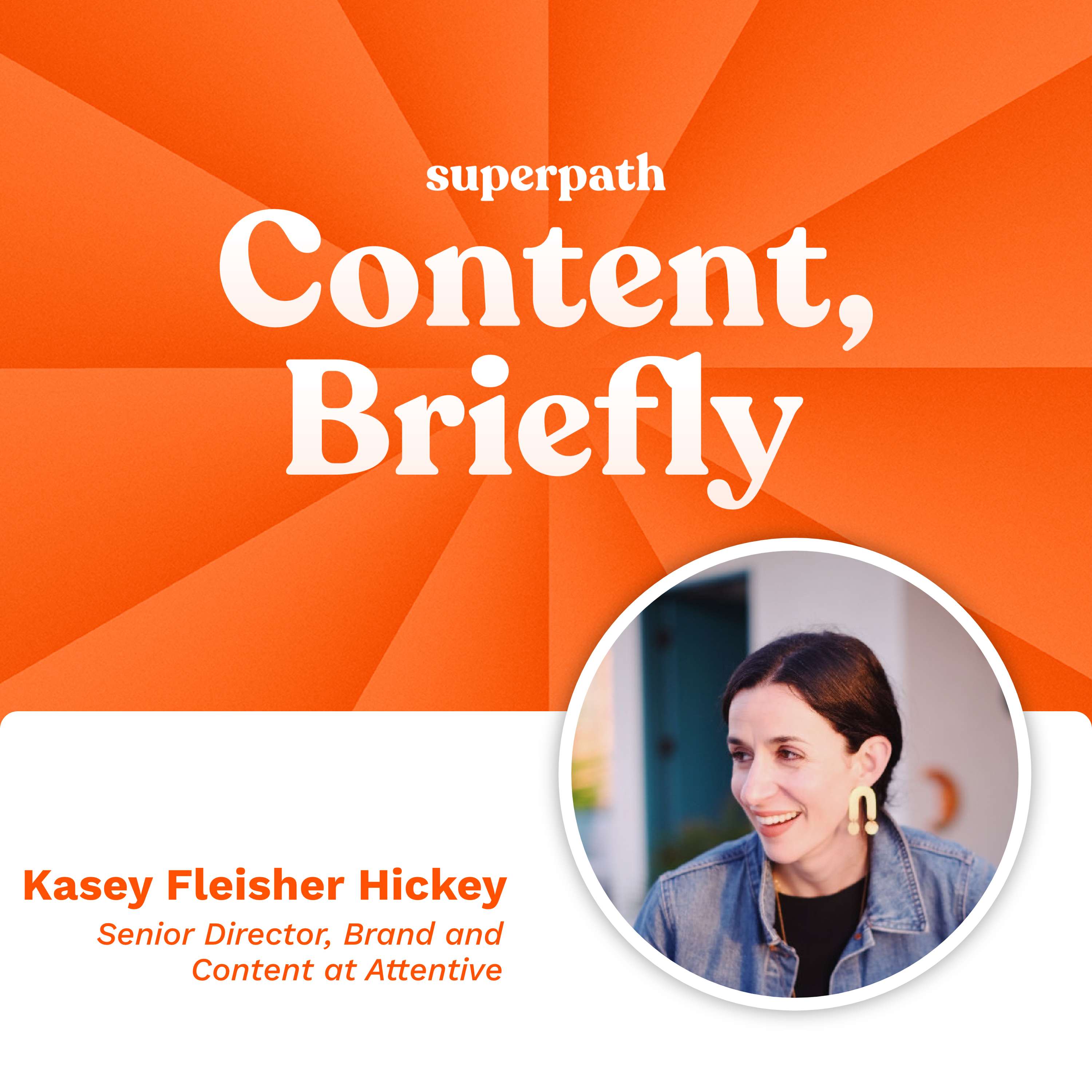 Attentive: Kasey Hickey on ruthless prioritization