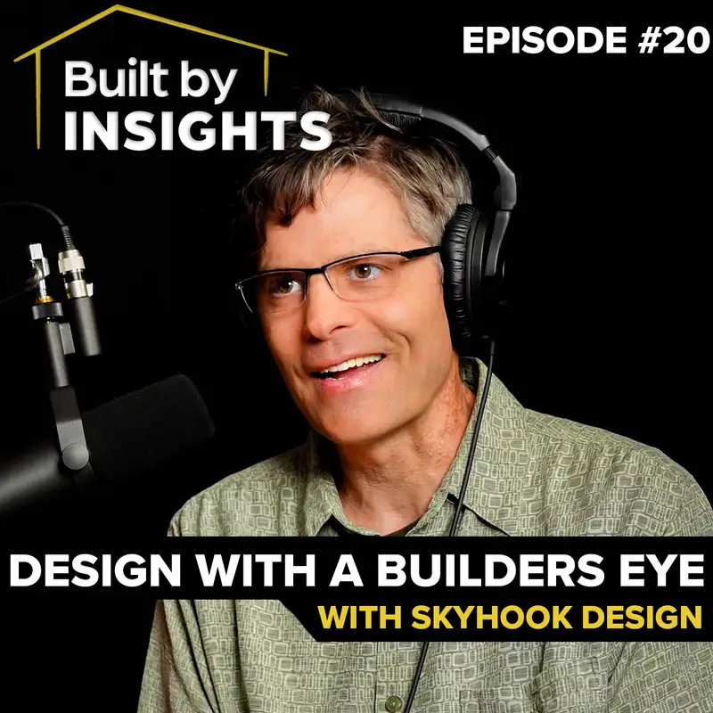 Designing with a Builder’s Eye: Skyhook Design on the Details That Matter