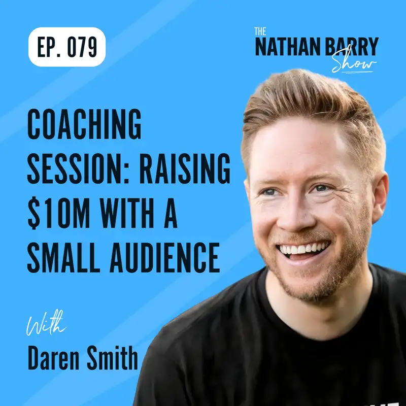 Coaching Session: Raising $10M With A Small Audience | 079