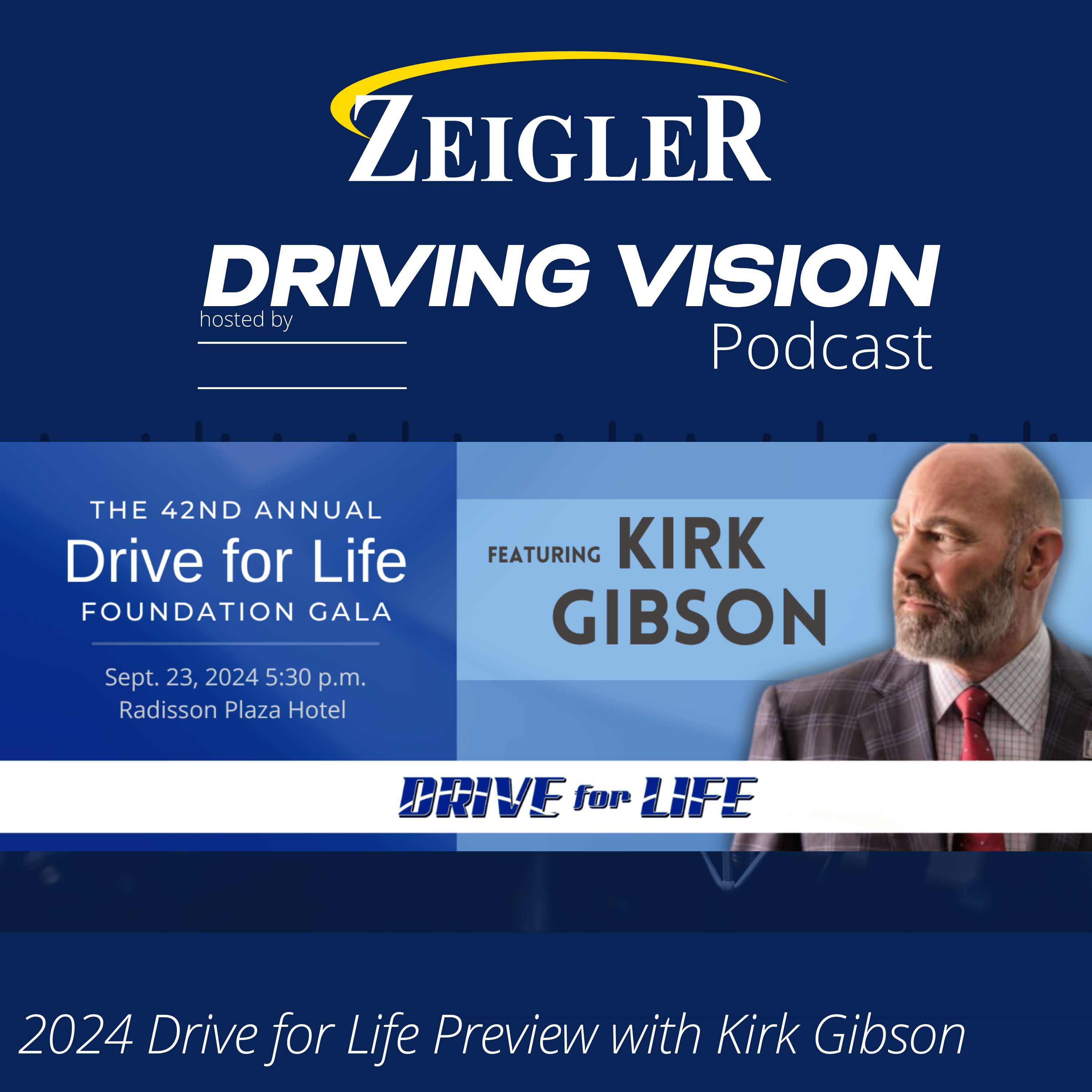 2024 Drive for Life Preview with Aaron Zeigler and Baseball Legend Kirk Gibson| EP137