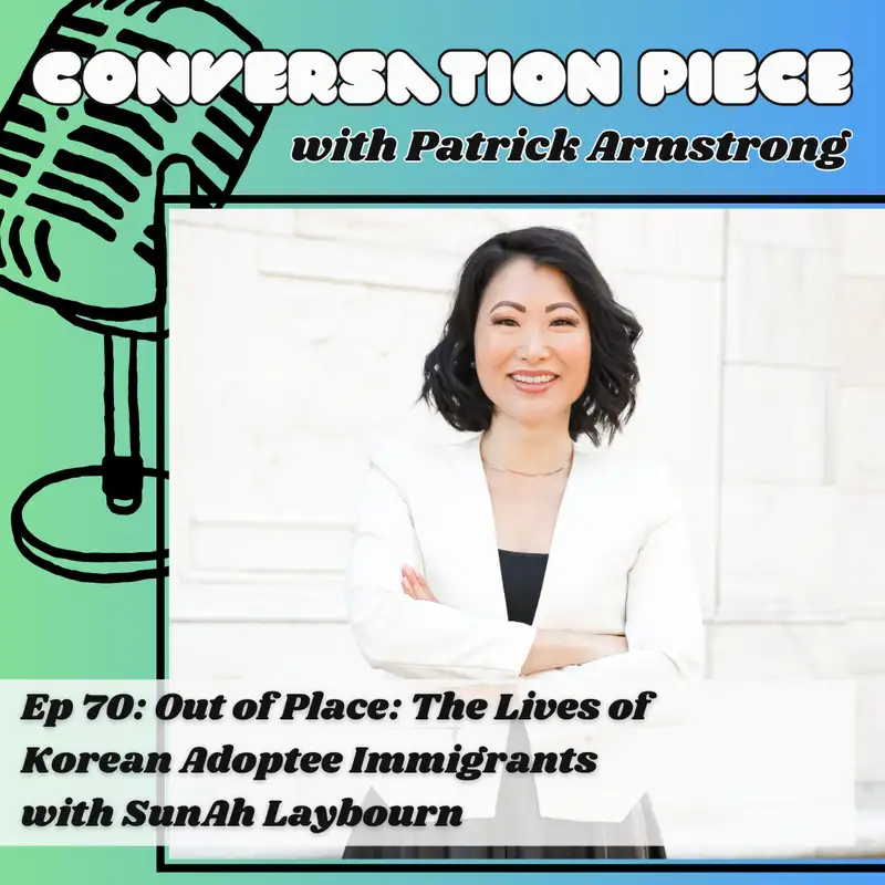 Out of Place: The Lives of Korean Adoptee Immigrants with SunAh Laybourn